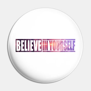 Believe In Yourself Quote Pin