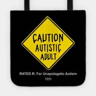 Caution Autistic Adult (Rated R for Unapologetic Autism) Tote