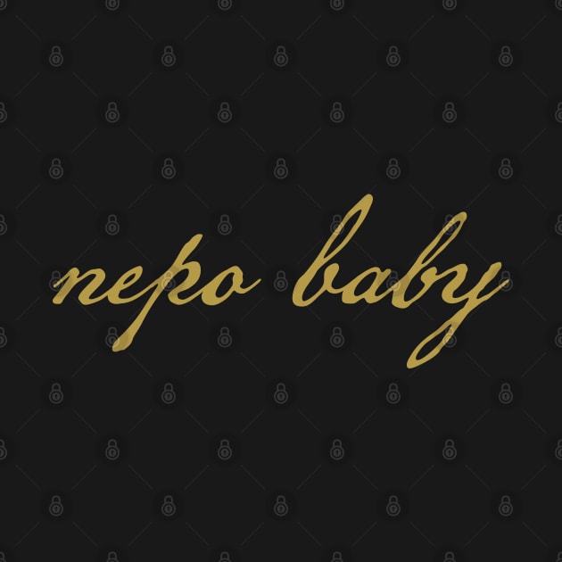 Nepo Baby Typography Gold Script by ellenhenryart