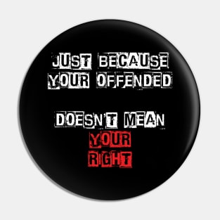 Just Because Your Offended - Retro Punk Anarchy Pin