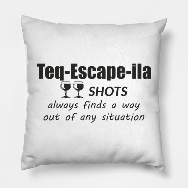 "Teq-Escape-ila" Two shots Tequila Pillow by aceofspace