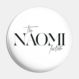 The Naomi Factor Pin