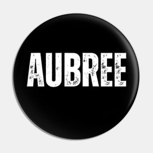 Aubree Name Gift Birthday Holiday Anniversary Pin