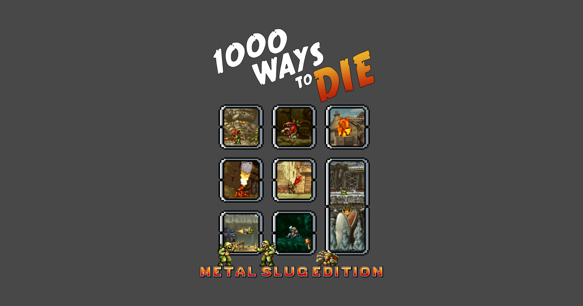 1000 Ways to Die Metal Slug Edition Metal Slug T