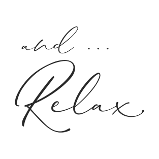 and ... Relax T-Shirt