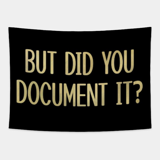 BUT DID YOU DOCUMENT IT Tapestry by  hal mafhoum?