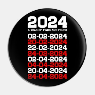 2024 A Year of Twos and Fours Pin