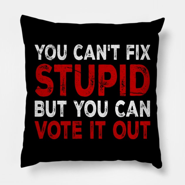 You Cant Fix Stupid But You Can Vote Pillow by Duhkan Painting