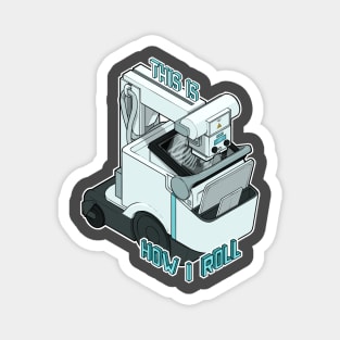 Mobile X-ray “this is how I roll” isometric Magnet