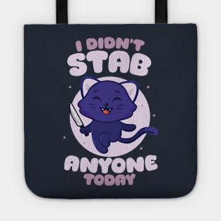 Didn’t stab anyone today - happy black cat (on dark colors) Tote