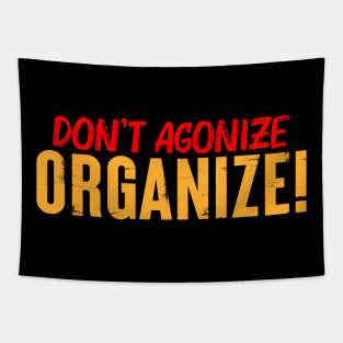 Don't Agonize Organize! Tapestry