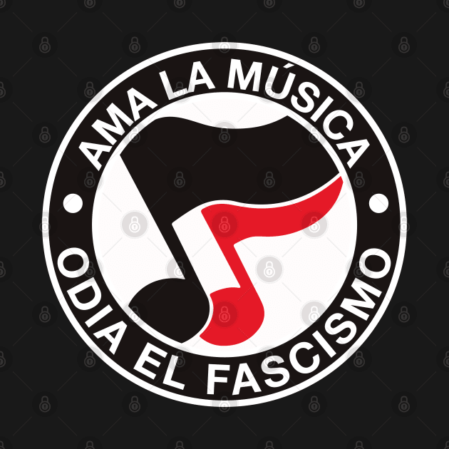 ama la musica odia el fascismo - love music hate fascism by reyboot