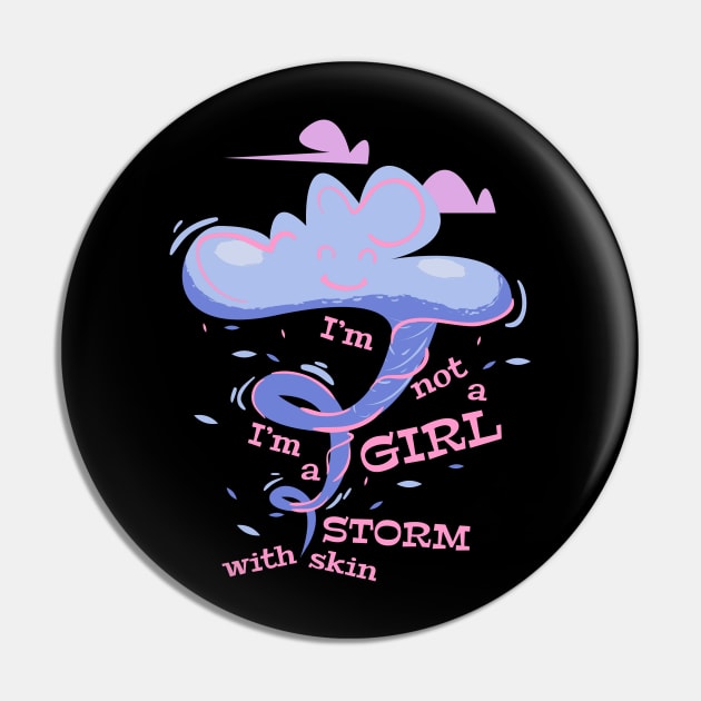 I'm not a girl I'm a storm with skin Pin by cypryanus