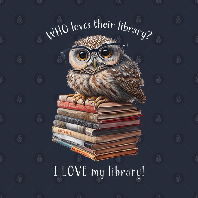 I Love My Library! Anthropomorphic Owl Reader by Pine Hill Goods