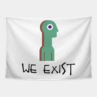 we exist Tapestry