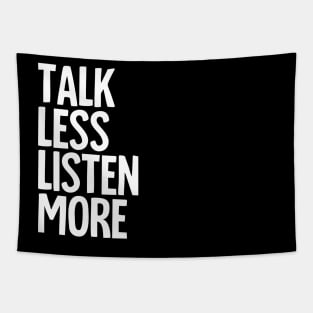 Talk Less, Listen More Tapestry