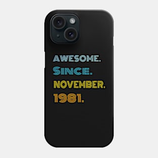 40 Years Old Awesome Since November 1981 40th Birthday Phone Case