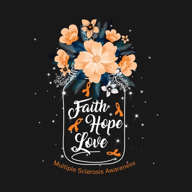 Faith Hope Love  For Multiple Sclerosis Awareness by Manonee