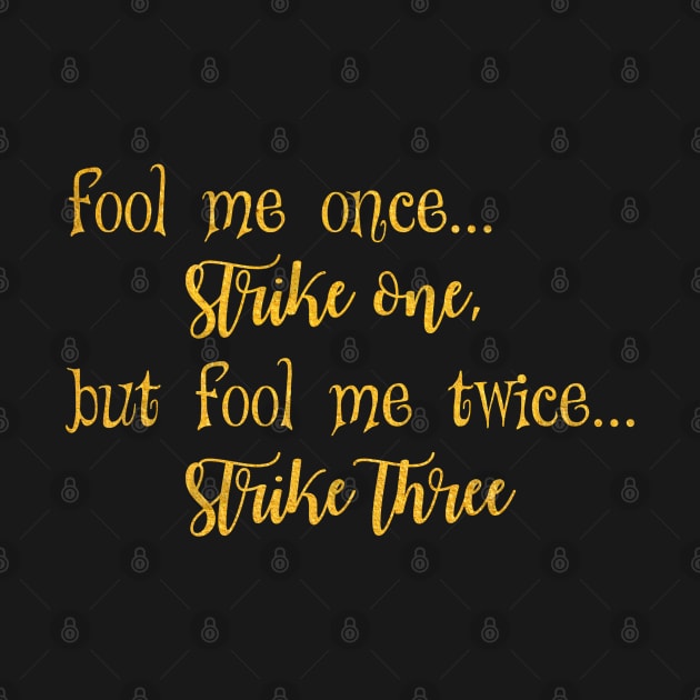 fool  me once strice one by Dhynzz