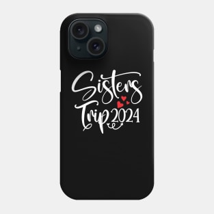 Sisters Trip 2024 Phone Case