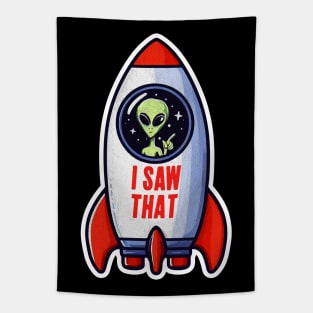 I SAW THAT meme Alien Rocket UFO Tapestry