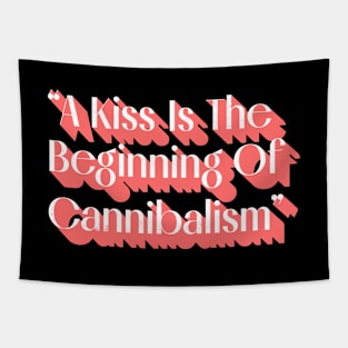 A Kiss is The Beginning Of Tapestry