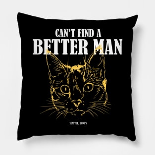 Can't find a better man, Grunge T-shirt for cat lovers Pillow