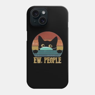 Ew People Black Cat Funny Intage Anti Social Introvert Phone Case