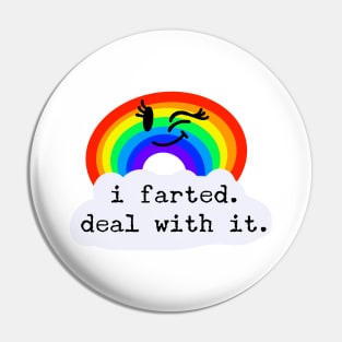 I Farted. Deal with it. / Fumisteries Pin
