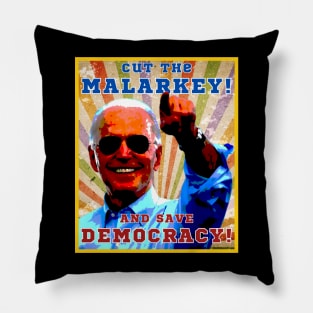 Cut The Malarkey and Save Democracy! Pillow