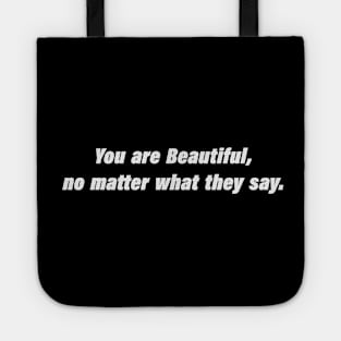 You are Beautiful, no matter what they say Tote