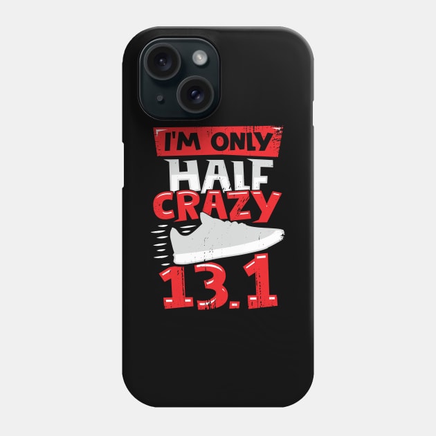 I'm Only Half Crazy 13.1 Phone Case by Dolde08