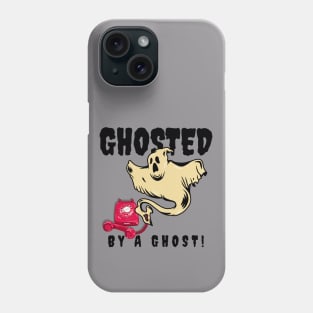 Ghosted By A Ghost Phone Case