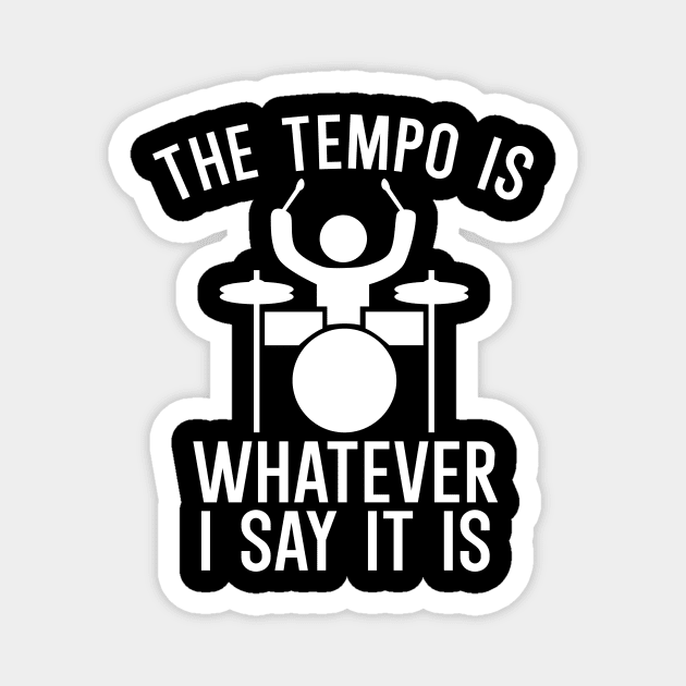 The tempo is whatever i say it is Magnet by maxcode