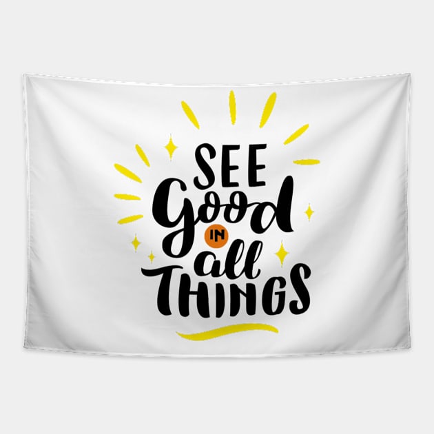 See good in all things Tapestry by richercollections