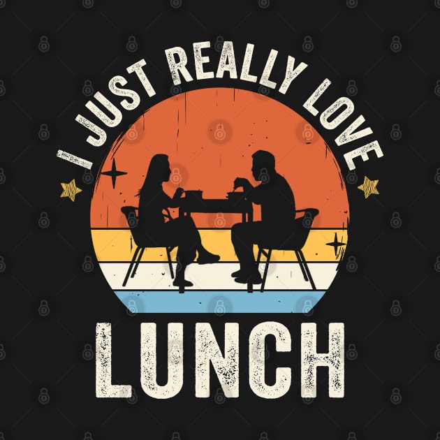 I Just Really Love Lunch 80s Retro Vintage Sunset Gift Idea by Lyume