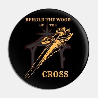 Behold The Wood Of The Cross Pin