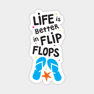 Life is Better in Flip Flops Magnet