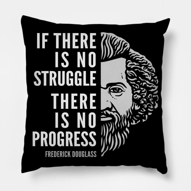 Frederick Douglass Inspirational Quote: If There Is No Struggle Pillow by Elvdant