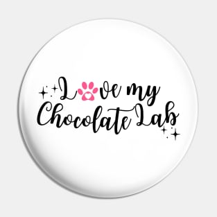 I Love My Chocolate Lab Pin