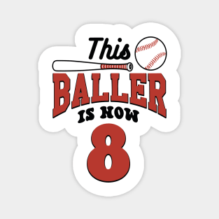 This Baller Is Now 8 Baseball Birthday Bday Party Funny Magnet