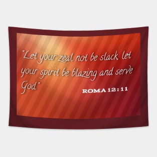 Let your zeal not be stack let your spirit be blazing and serve god Tapestry