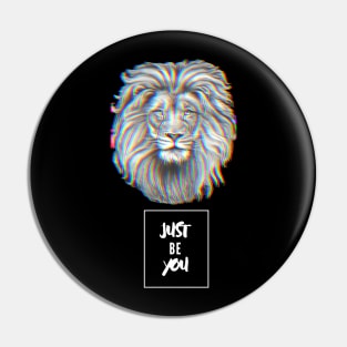 Just Be You! - Lion Pin