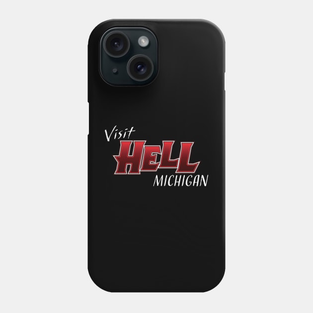 Visit Hell, Michigan Phone Case by SchaubDesign