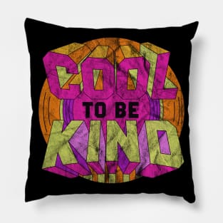 Cool to be Kind Pillow