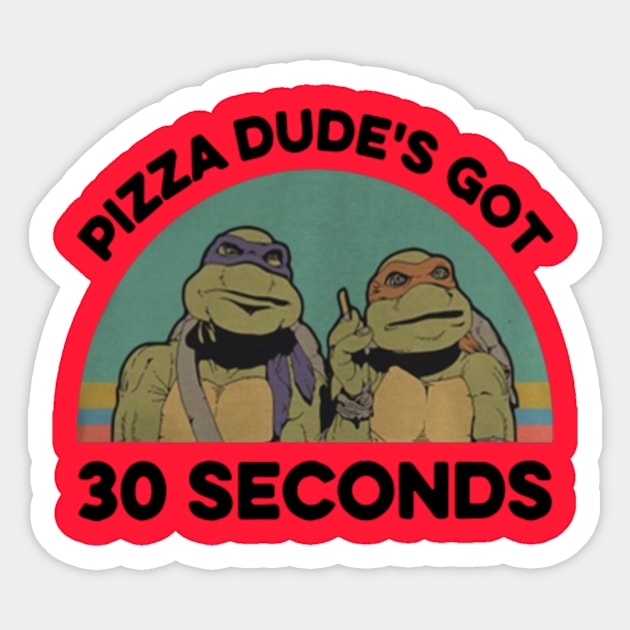 Teenage Mutant Ninja Turtles Pizza Dude's Got 30 Seconds T-Shirts