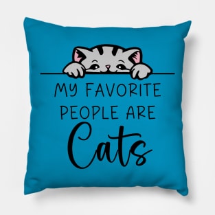 My Favorite People Are Cats Pillow