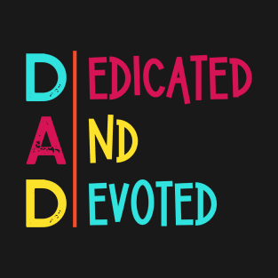 Dedicated and Devoted | Dad T-Shirt