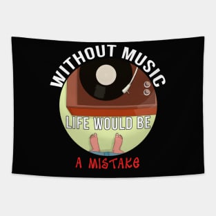 Without Music Life Would Be a Mistake Tapestry