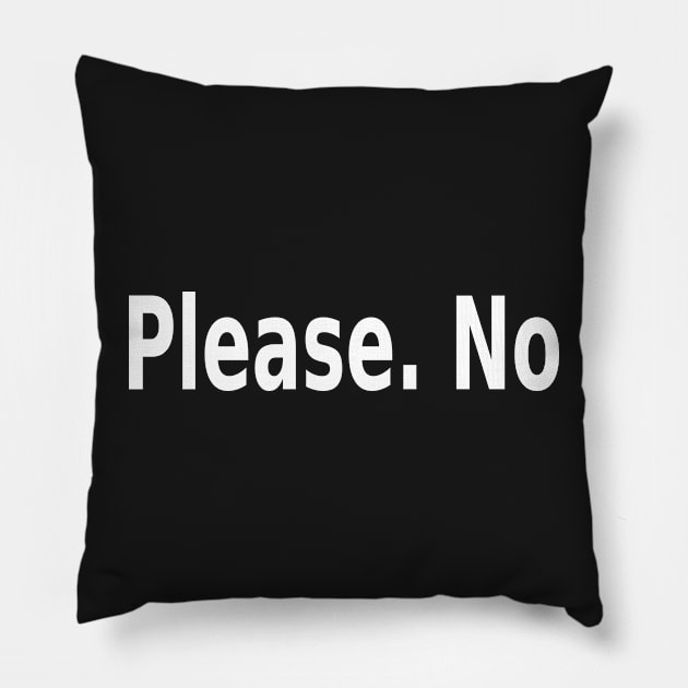 Please. No Pillow by PLANTONE